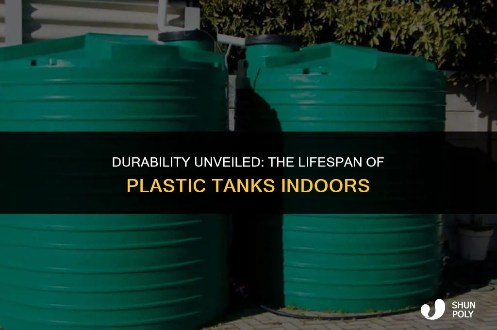 how long does a plastic tank last indoors