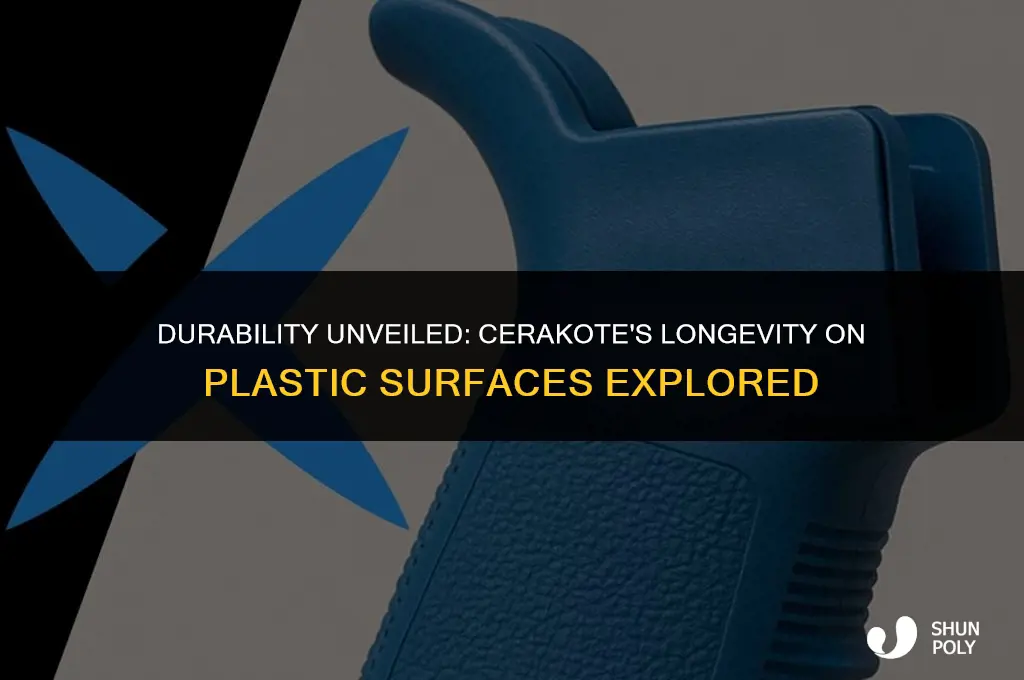 how long does cerakote last on plastic