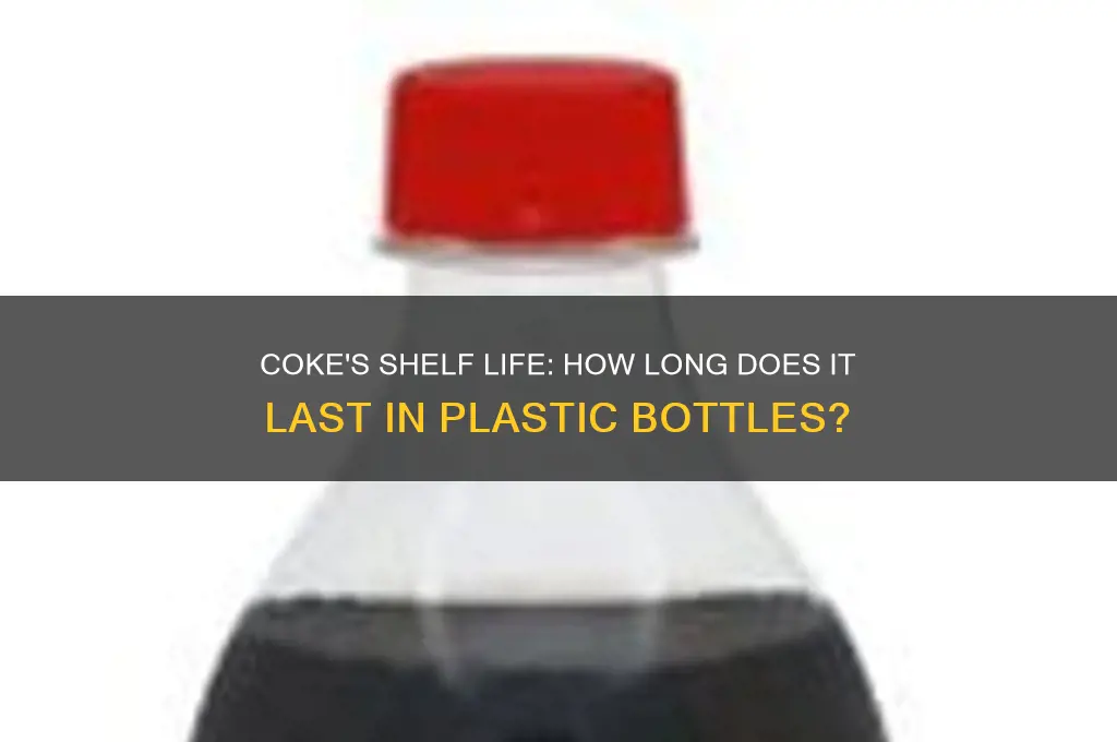 how long does coke last in a plastic bottle