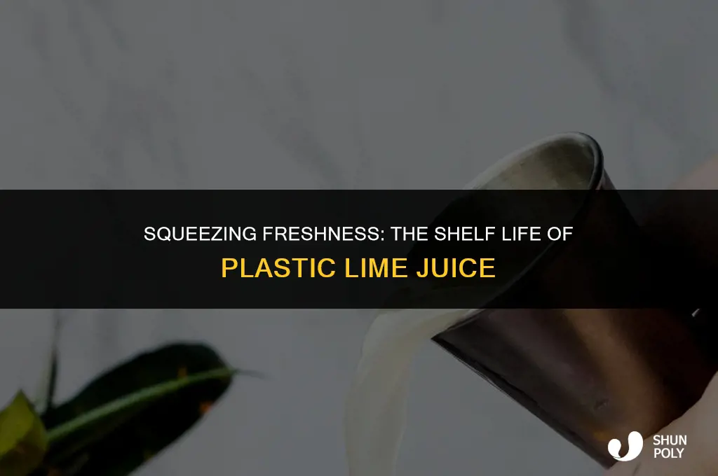 how long does lime juice in the plastic lime last