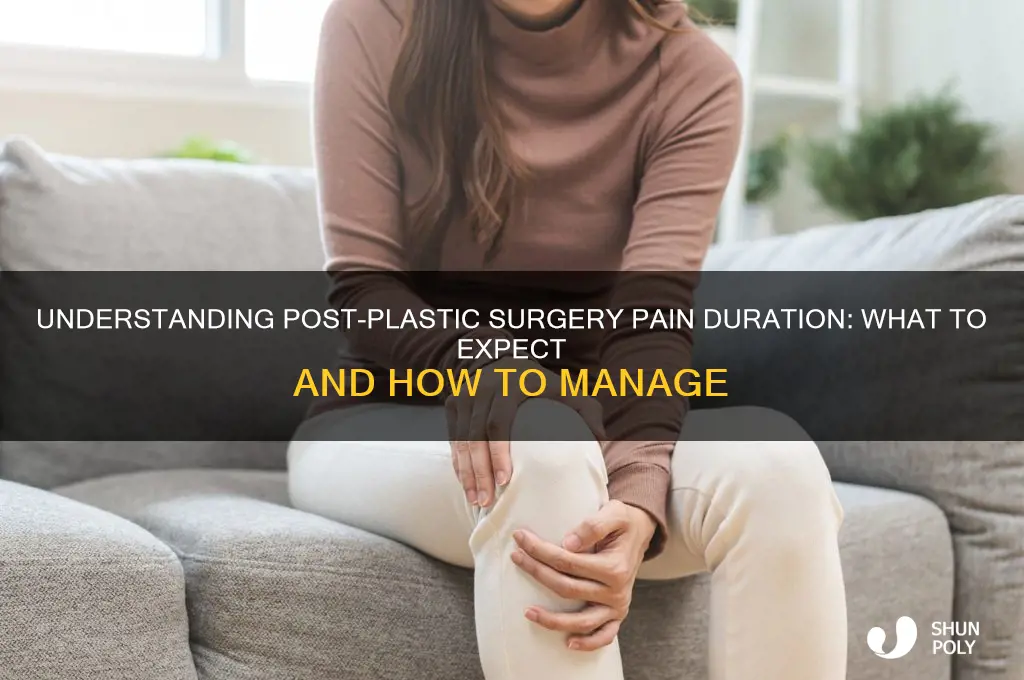 how long does pain last after plastic surgery