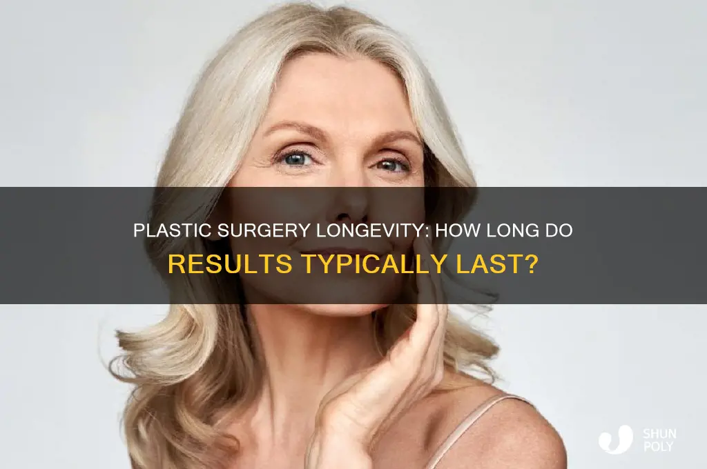 how long does plastic surgery last