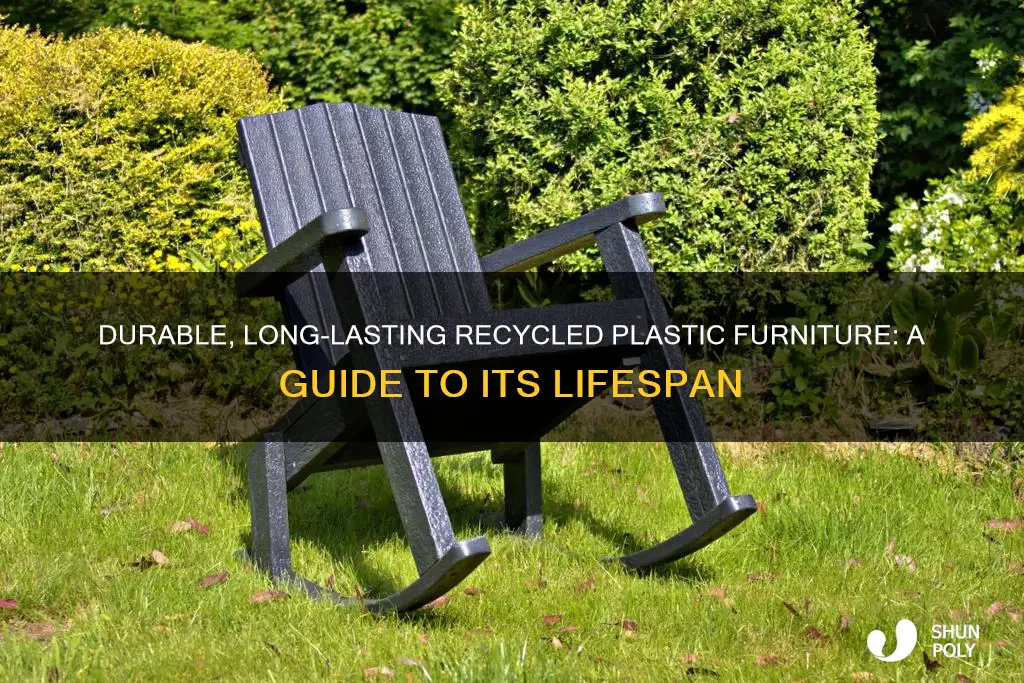 how long does recycled plastic furniture last