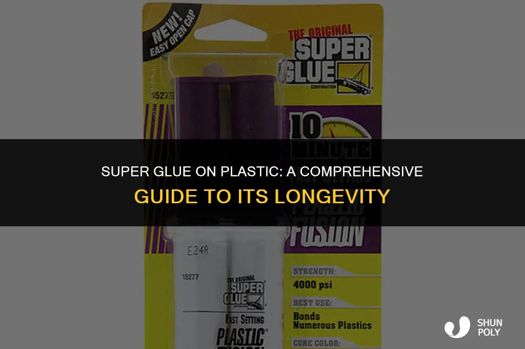 how long does super glue last on plastic