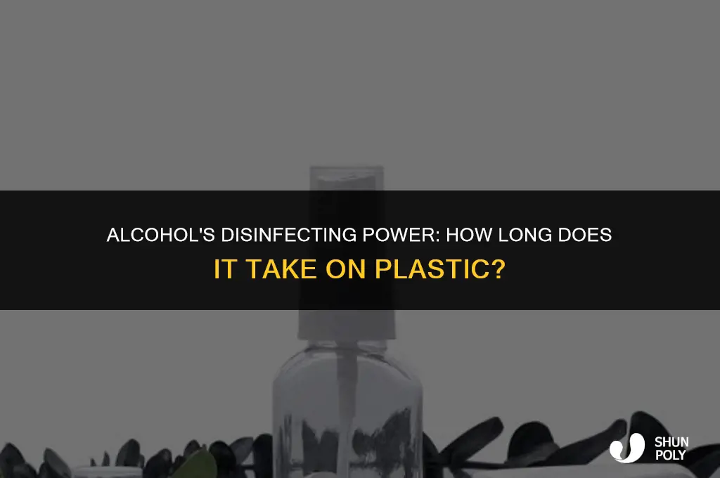 how long for alchol to disinfect plastic