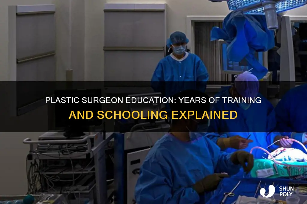 how long is a plastic surgeon in school for