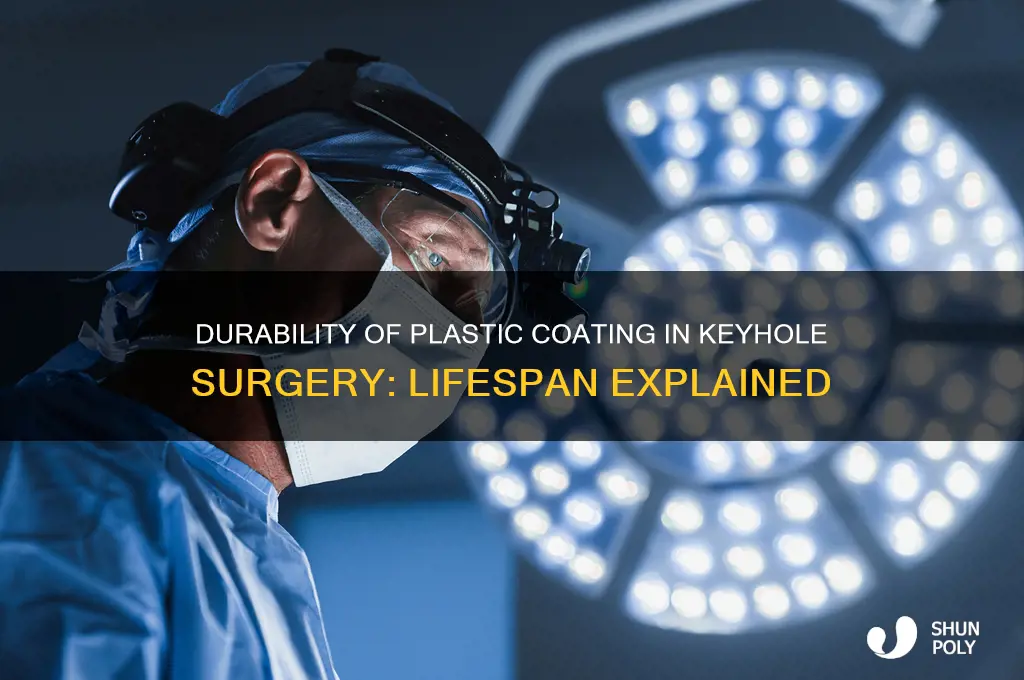 how long plastic coating on keyhole surgery