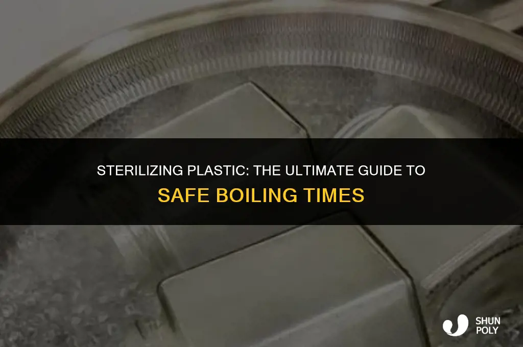 how long to boil plastic to sterilize