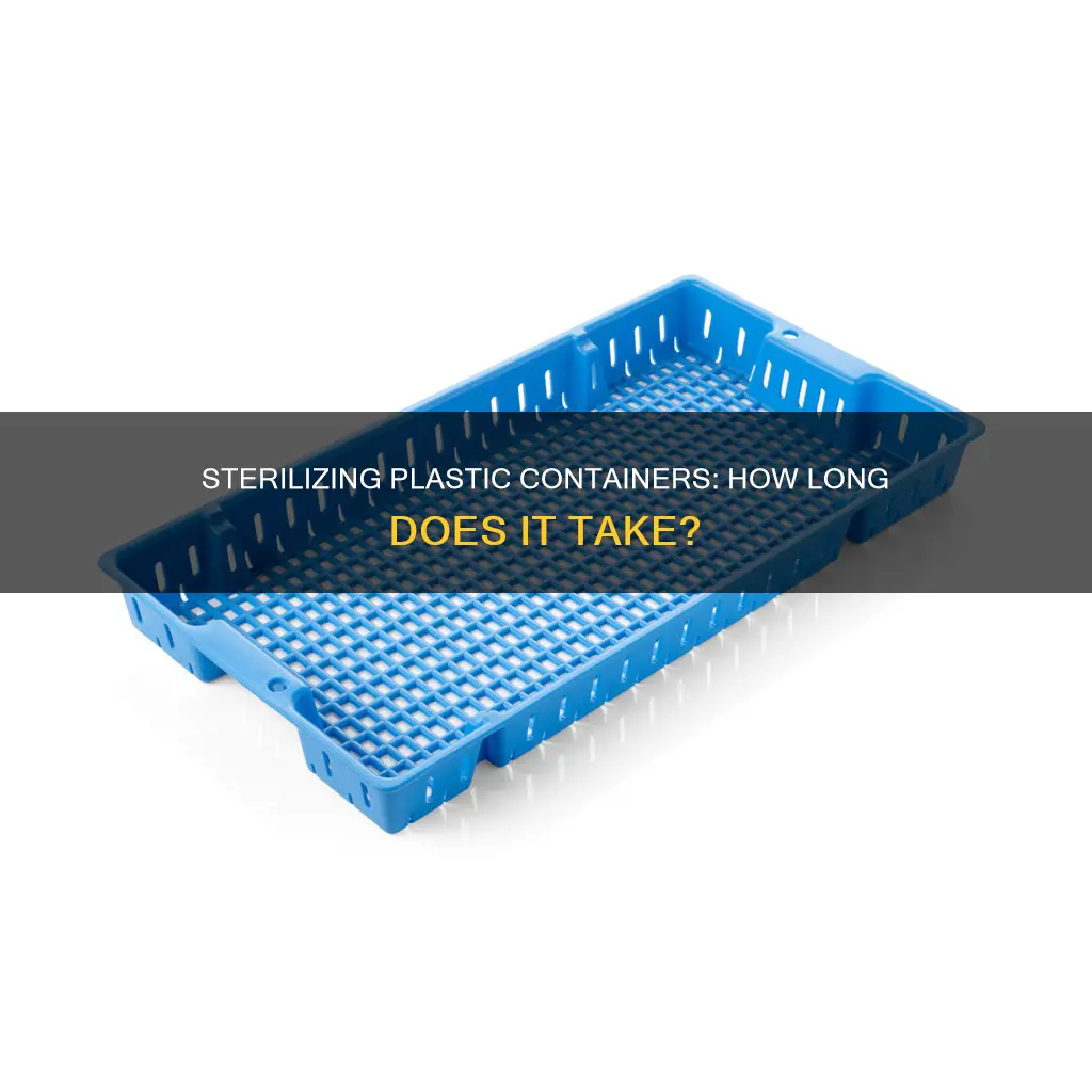 how long to sterilize plastic containers