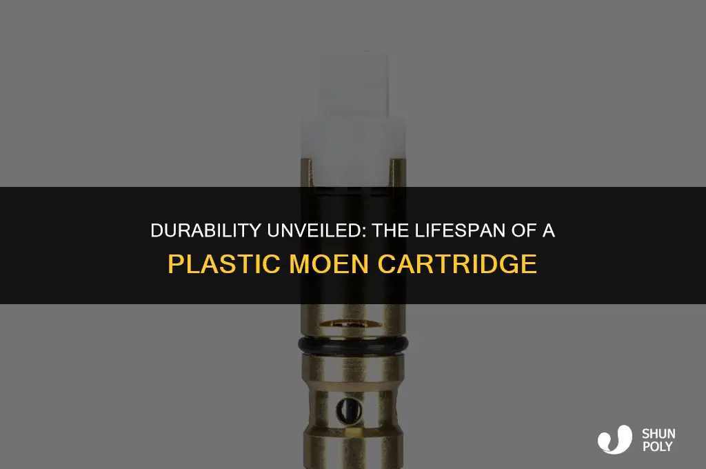 how long will a plastic moen cartridge last