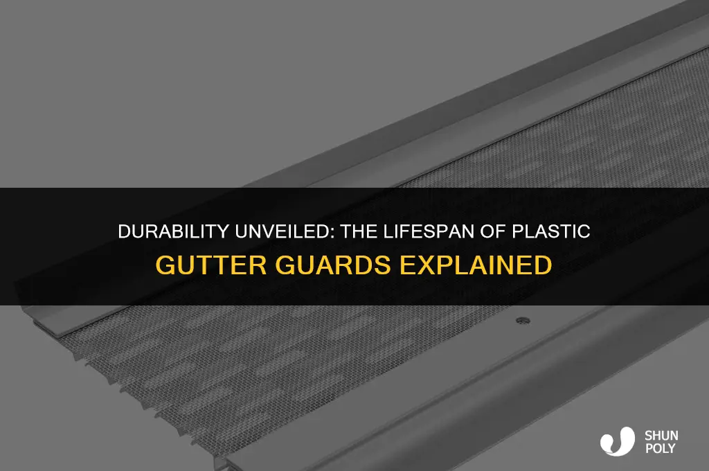 how long will my plastic gutter guards last