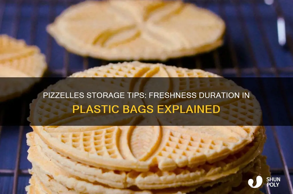 how long will pizzelles stay fresh in a plastic bag
