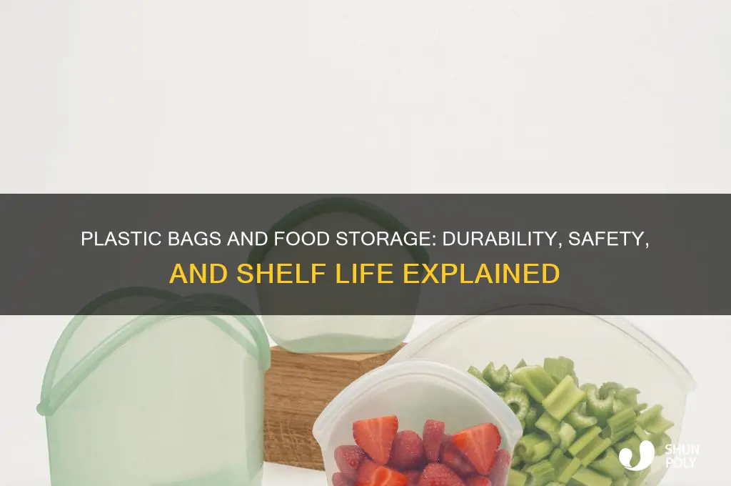 how long will plastic bags hold food