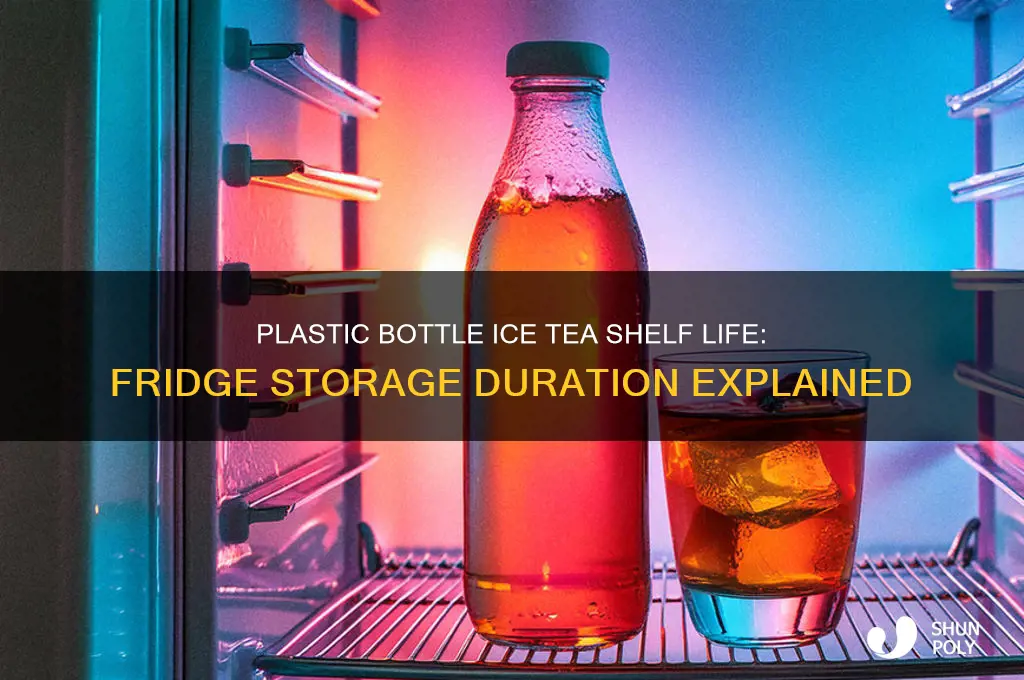 how long will plastic bottle ice teas last in fridge