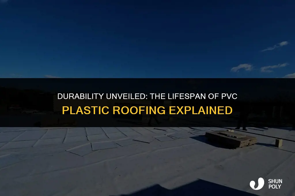 how long will pvc plastic roofing
