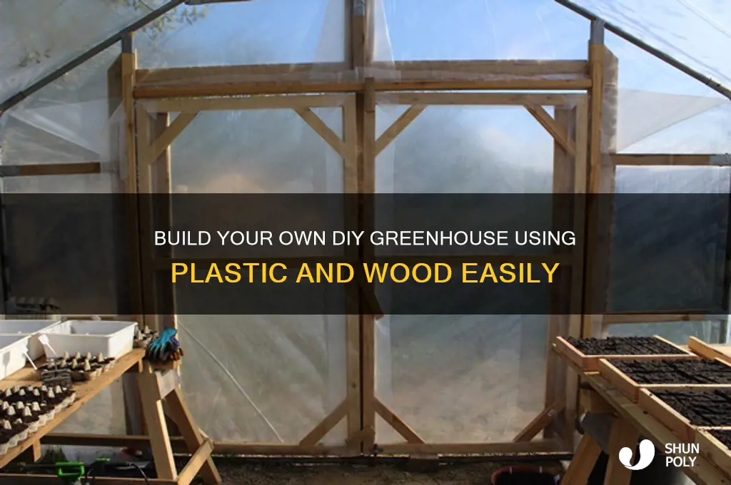 how make a greenhouse with plastic and wood