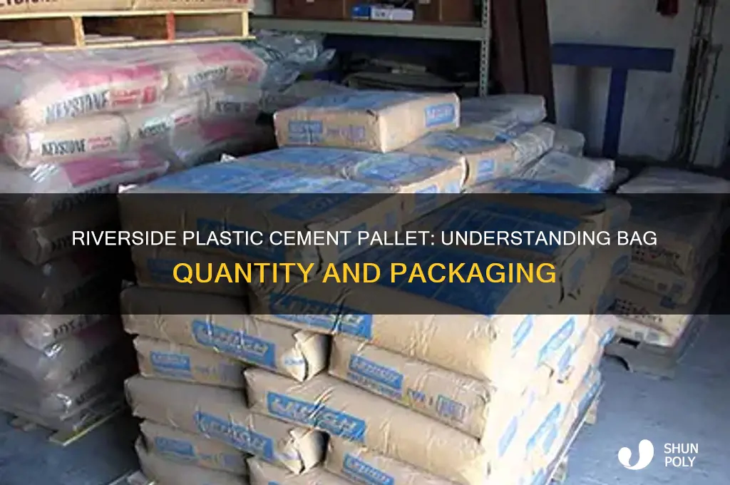 how many bags in a pallet of riverside plastic cement