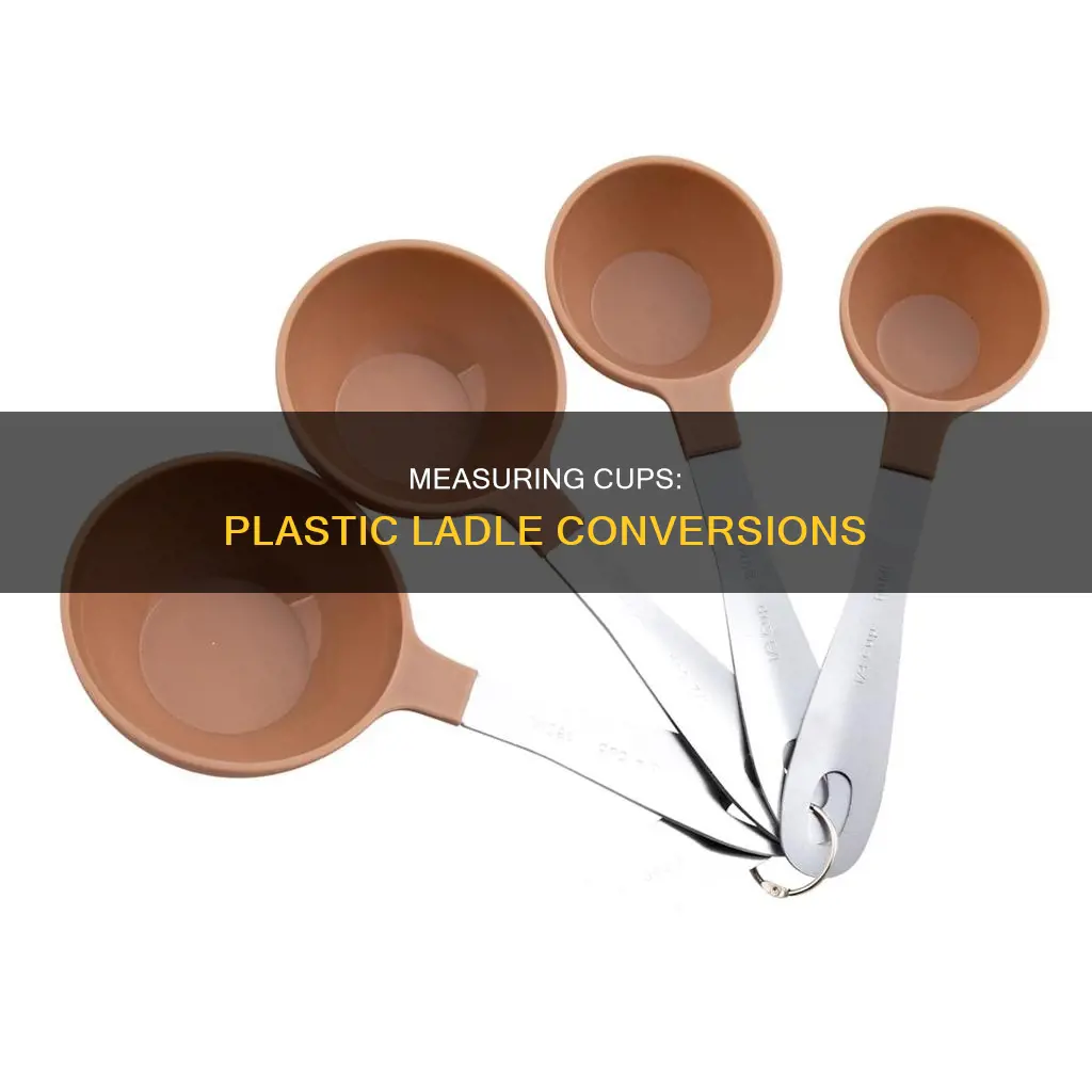 how many cups in a plastic ladle