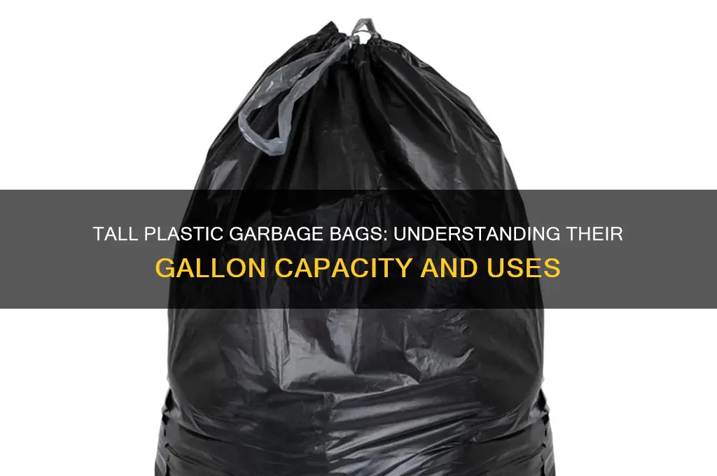 how many gal is a tall plastic garbage bags