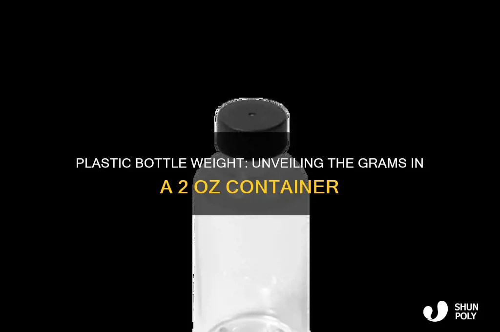 how many grams does a 2 oz plastic bottle weigh