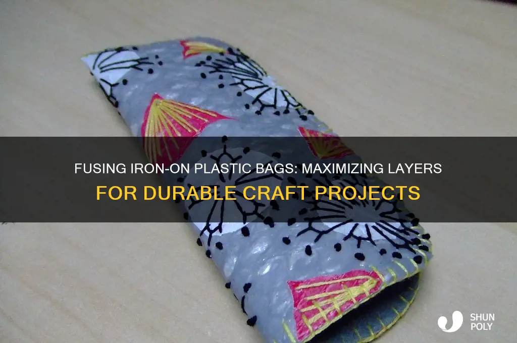 how many iron plastic bags can i fuse together