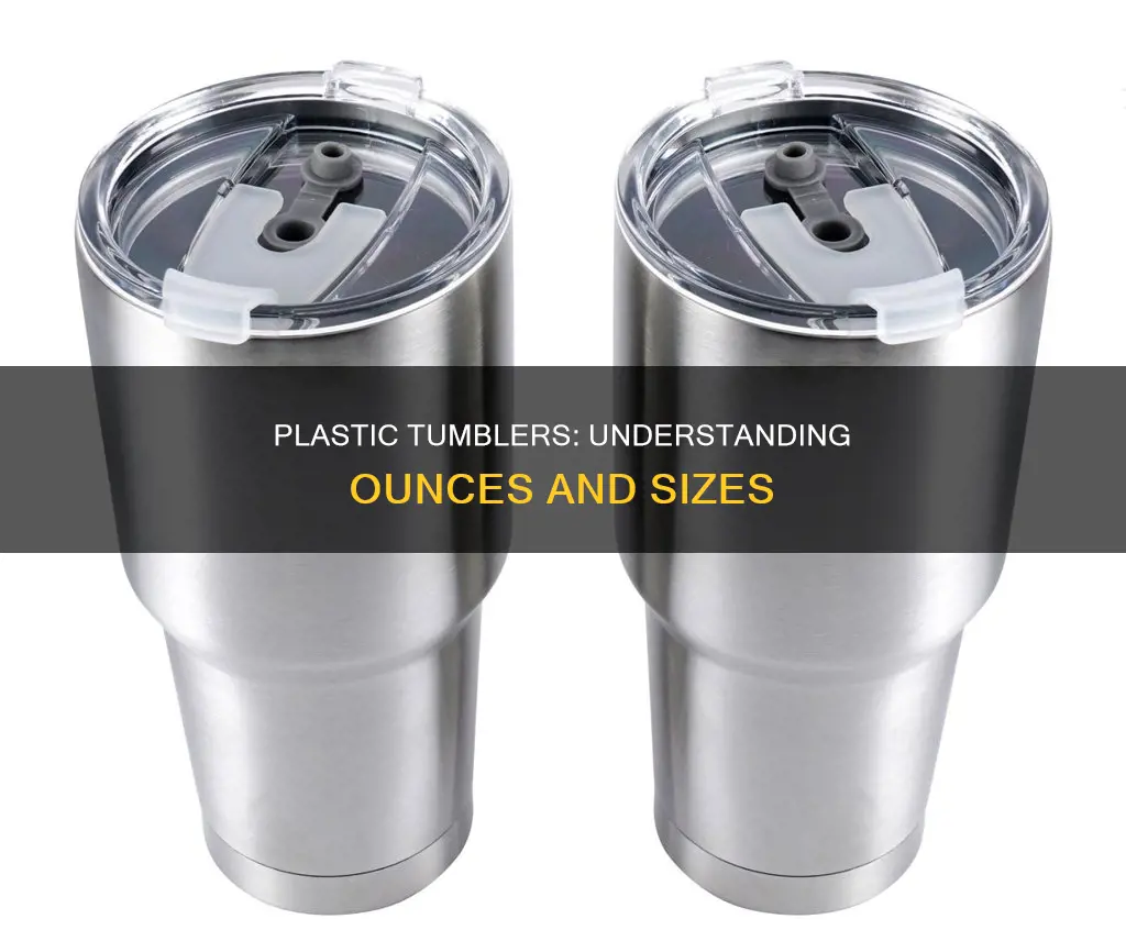 how many ounces in a plastic tumbler