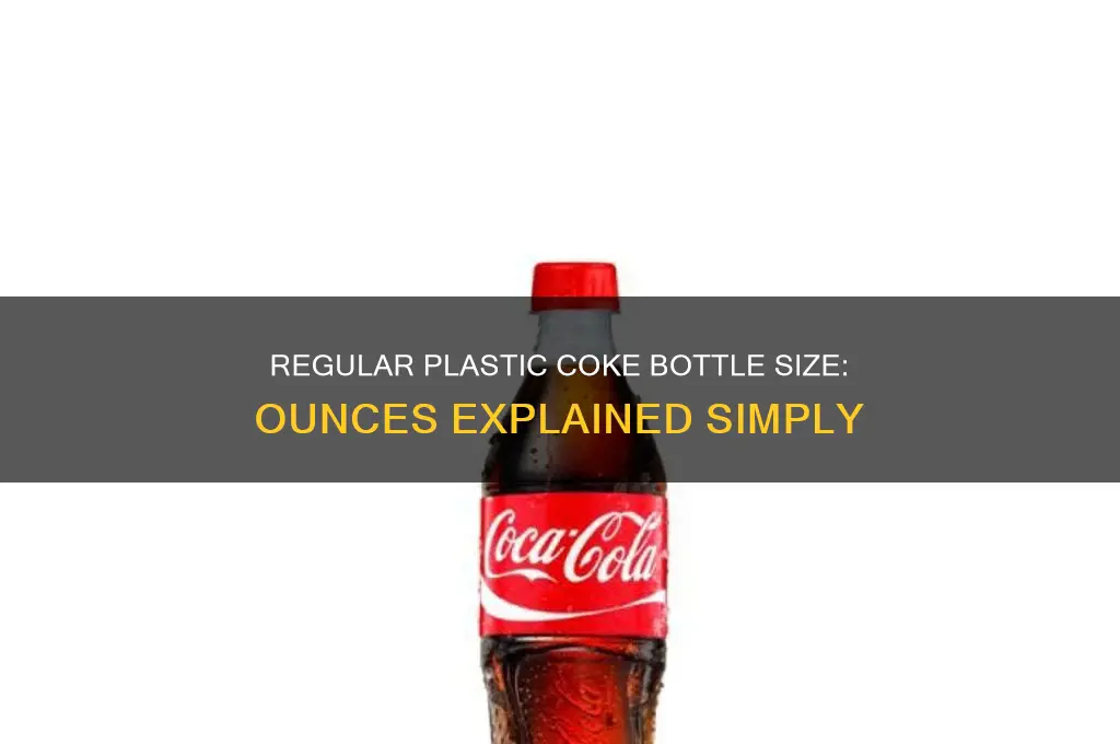 how many ounces in a regular plastic bottle coke