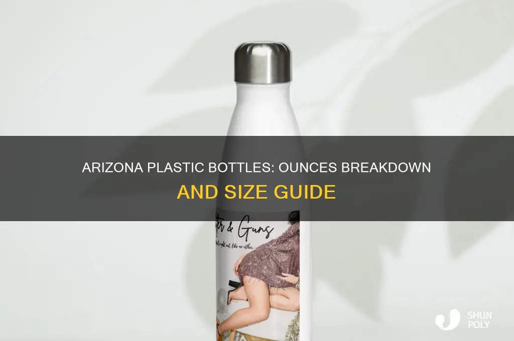 how many ounces in arizona plastic bottles