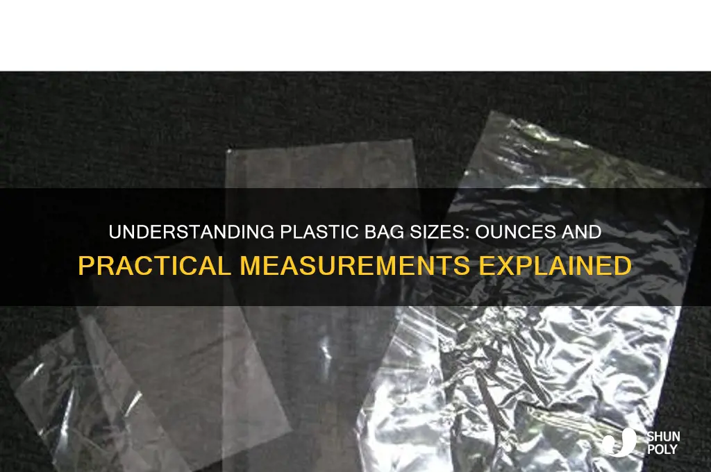 how many ounces is a plastic bag