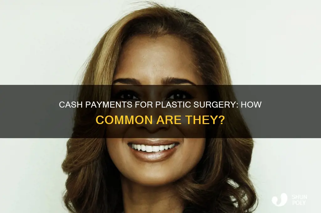 how many people pay for plastic surgery with cash
