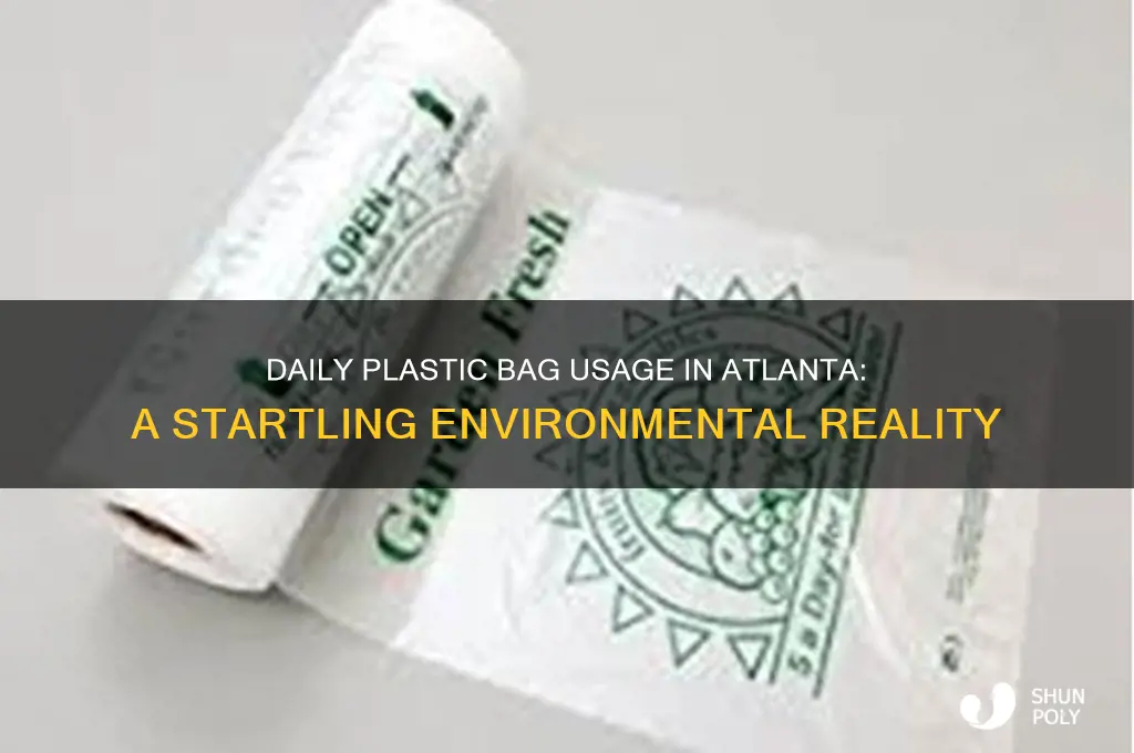 how many plastic bags are used everyday in atlanta