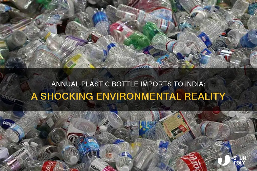 how many plastic bottles are sent to india each year