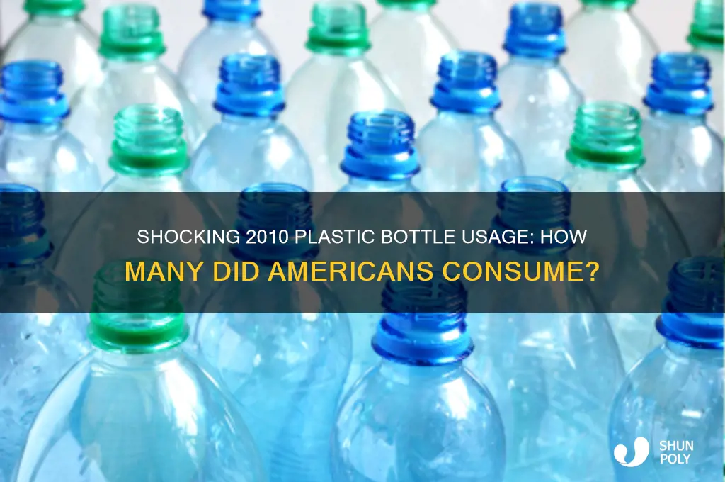how many plastic bottles did americans use in 2010