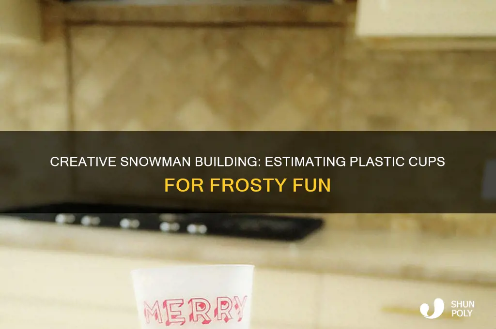 how many plastic cups needed to make a snowman