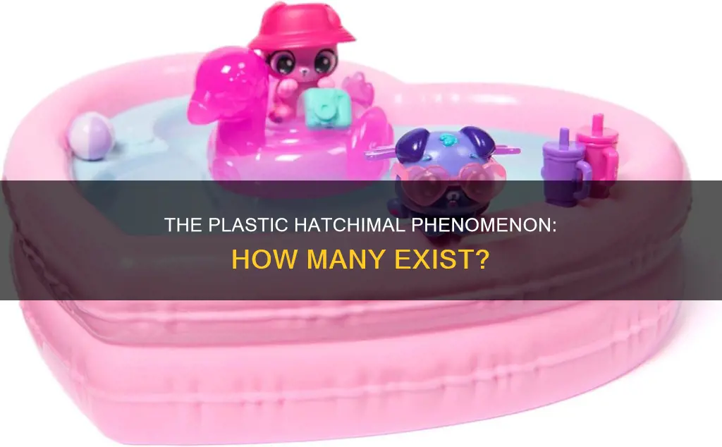 how many plastic hatchimals are there