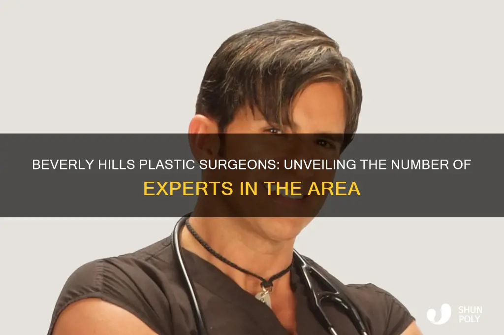 how many plastic surgeons are there in beverly hills