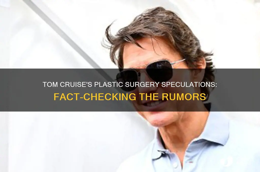 how many plastic surgeries has tom cruise had