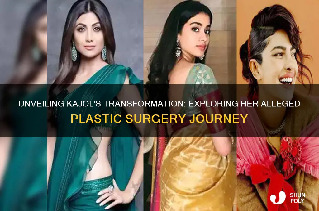 how many plastic surgeries kajol has done