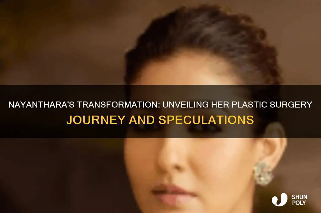 how many plastic surgery did nayanthara have