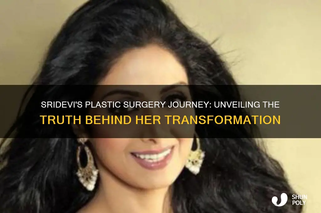 how many plastic surgery sridevi