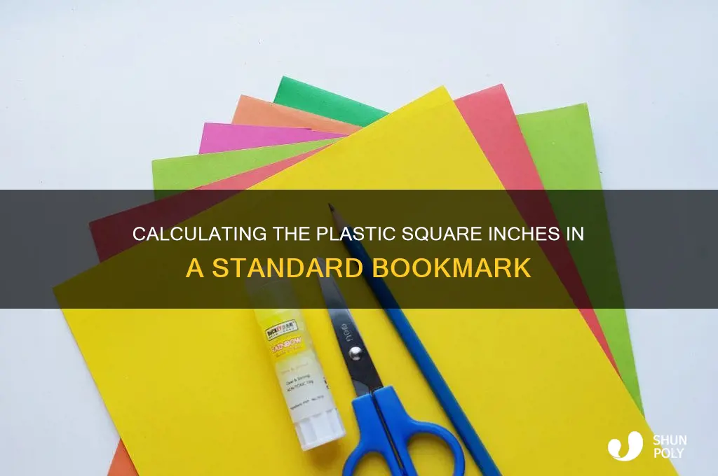 how many square inches of plastice make up the bookmark
