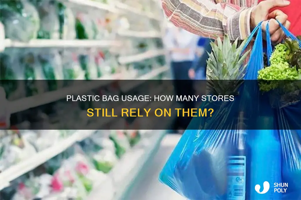 how many stores use plastic bags
