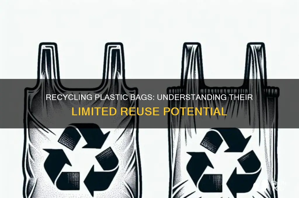 how many times can a plastic bag be recycled