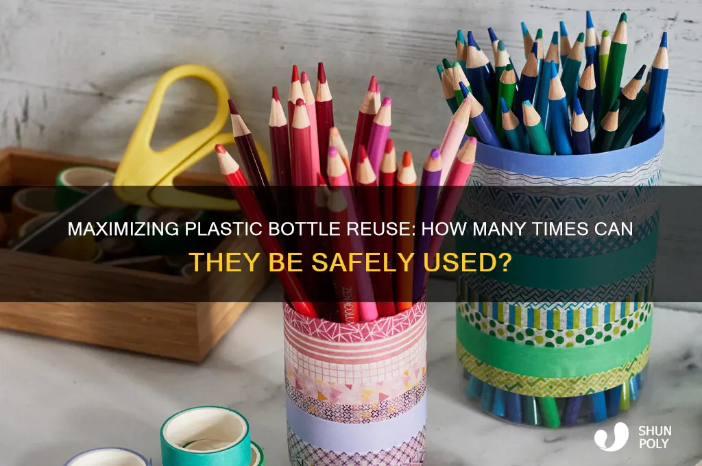 how many times can plastic bottles be reused