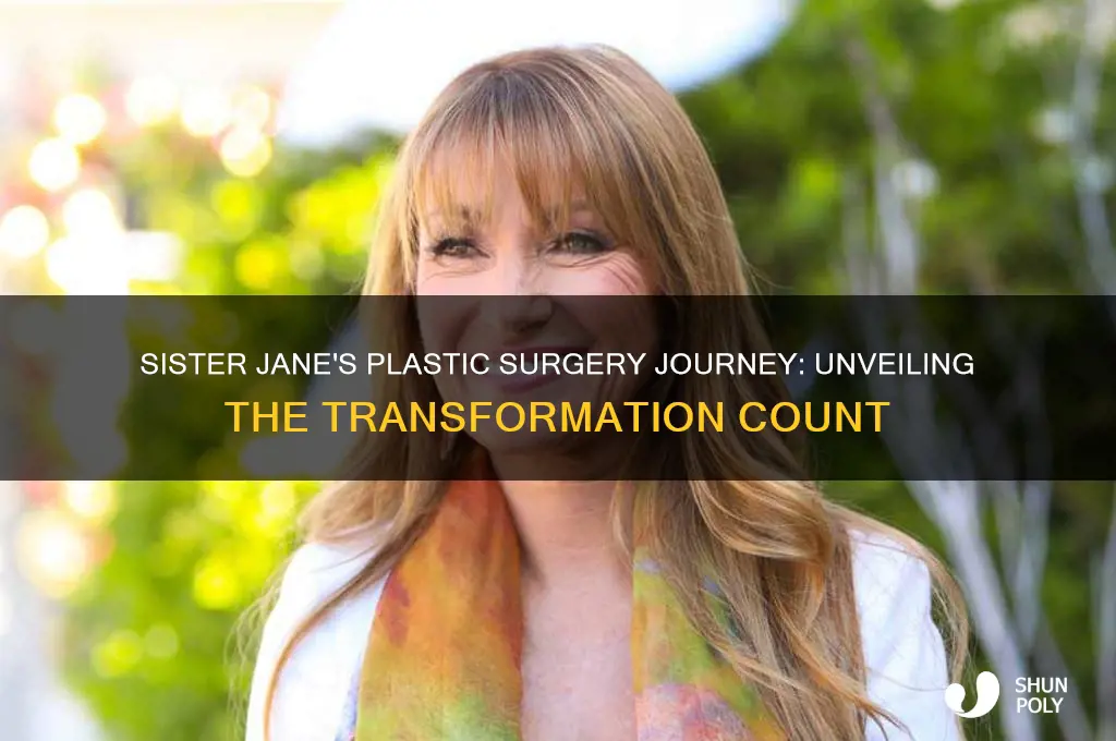 how many times has sister jane had plastic surgery