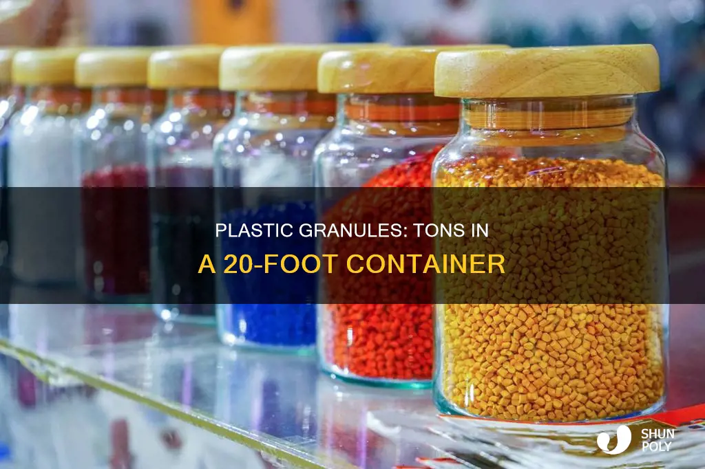how many tons plastic grandules in a 20 ft container