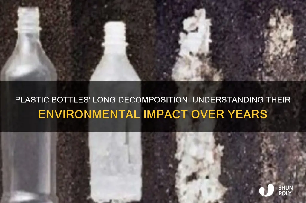 how many years for plastic bottles to break down