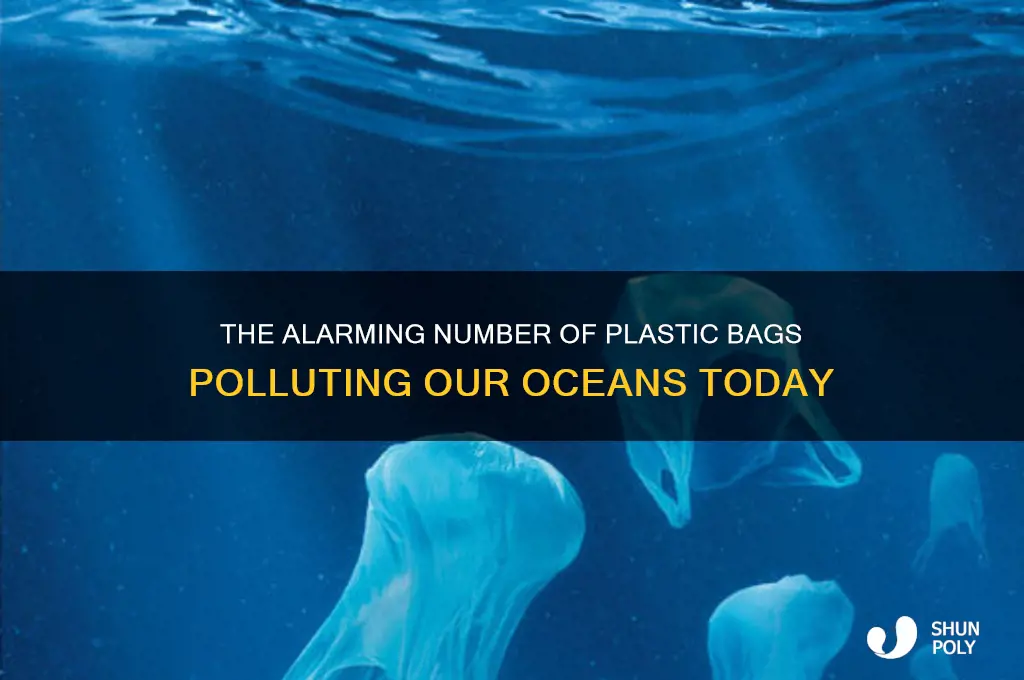 how mnay plastic bags are in teh ocean right now