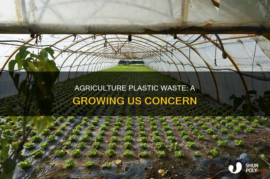 how much agriculture plastic waste in the us