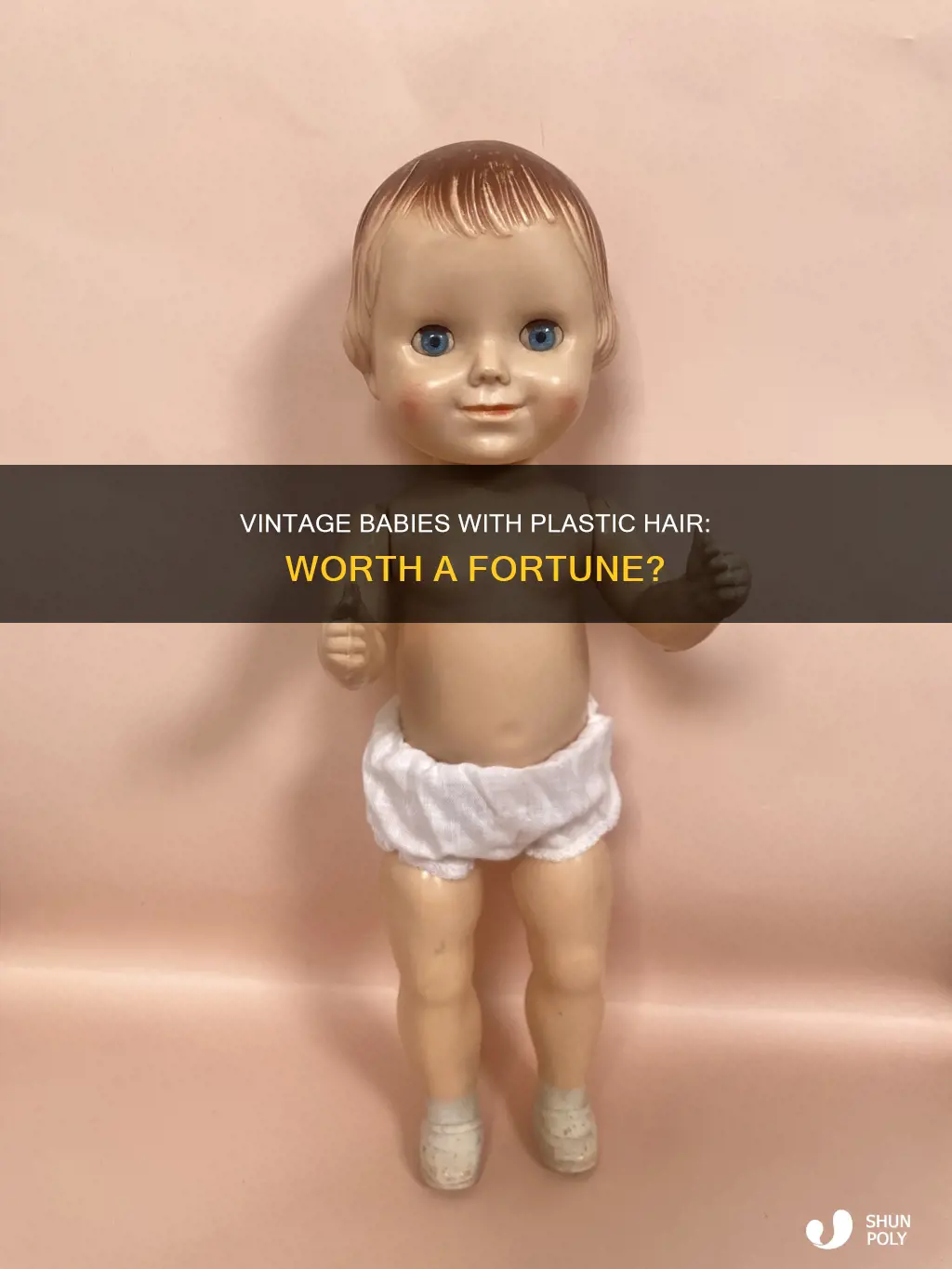 how much are old babies with plastic hair worth now